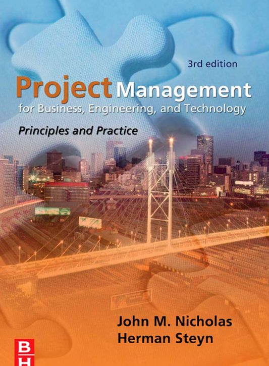 Project Management  for Business, Engineering,  and Technology  - Principles and Practice